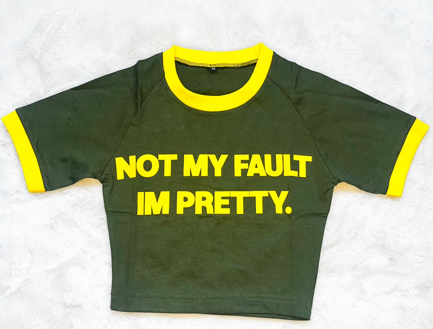 "Not My Fault I'm Pretty" Crop Top
